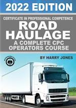 Certificate of Professional Competence Road Haulage 2022 edition - A complete CPC Operators course 