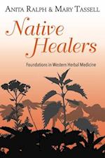 Native Healers : Foundations in Western Herbal Medicine 
