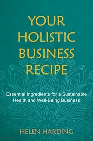 Your Holistic Business Recipe