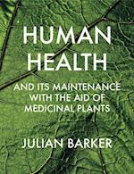 Human Health and its Maintenance with the Aid of Medicinal Plants
