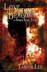 Love in a Time of Dragons: and Other Rare Tales 