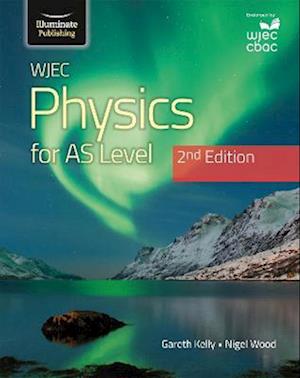 WJEC Physics For AS Level Student Book: 2nd Edition