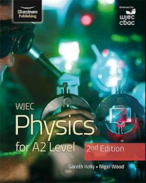 WJEC Physics for A2 Level Student Book - 2nd Edition