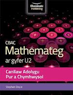 CBAC Mathemateg ar Gyfer U2 Cannllaw Adolygu pur a Chymhwysol (WJEC Mathematics for A2 Level – Pure and Applied Revision Guide)