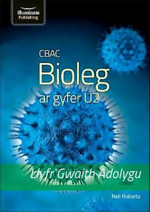 CBAC Bioleg ar gyfer U2 – Llyfr Gwaith Adolygu (WJEC A2 Biology Revision Workbook)