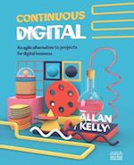 Continuous Digital: An agile alternative to projects for digital business 