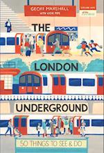 The London Underground: 50 Things to See and Do