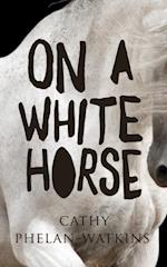 On A White Horse