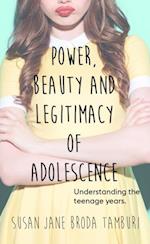 Power, Beauty and Legitimacy of Adolescence