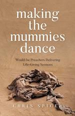 Making the Mummies Dance