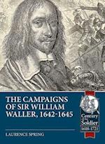 The Campaigns of Sir William Waller, 1642-1645