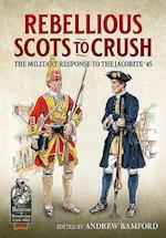 Rebellious Scots to Crush