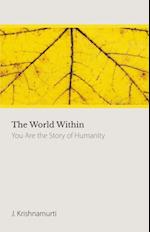 World Within; You Are The Story of Humanity