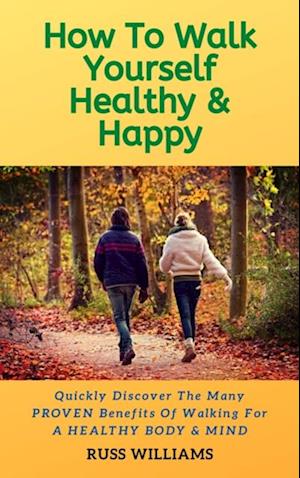 How to Walk yourself Healthy & Happy