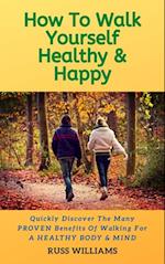 How to Walk yourself Healthy & Happy