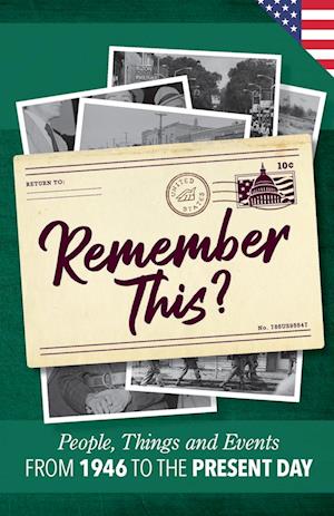 Remember This?: People, Things and Events from 1946 to the Present Day (US Edition)