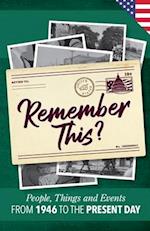 Remember This?: People, Things and Events from 1946 to the Present Day (US Edition) 