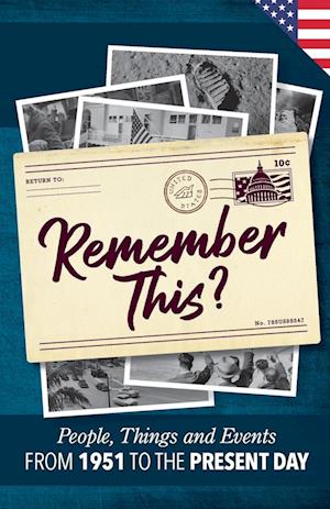 Remember This?: People, Things and Events from 1951 to the Present Day (US Edition)