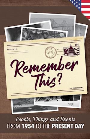 Remember This?: People, Things and Events from 1954 to the Present Day (US Edition)