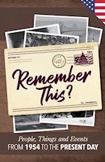 Remember This?: People, Things and Events from 1954 to the Present Day (US Edition) 