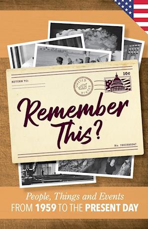 Remember This?: People, Things and Events from 1959 to the Present Day (US Edition)