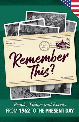 Remember This?: People, Things and Events from 1962 to the Present Day (US Edition)