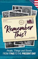 Remember This?: People, Things and Events from 1965 to the Present Day (US Edition) 