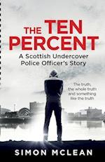The Ten Percent: A Scottish Undercover Police Officer's Story 