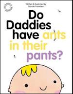 Do Daddies Have Ants In Their Pants?