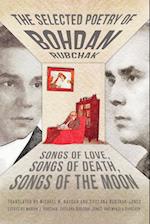 The Selected Poetry of Bohdan Rubchak: Songs of Love, Songs of Death, Songs of The Moon 