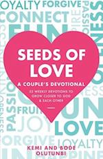 Seeds of Love - A Couple's Devotional: 52 Weekly Devotions to Grow Closer to God & Each Other 