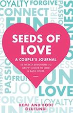 Seeds of Love - A Couple's Journal: 52 Weekly Devotions to Grow Closer to God & Each Other 