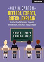 Reflect, Expect, Check, Explain: Sequences and behaviour to enable mathematical thinking in the classroom