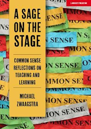 A Sage on the Stage: Common Sense Reflections on Teaching and Learning