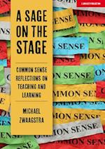 A Sage on the Stage: Common Sense Reflections on Teaching and Learning