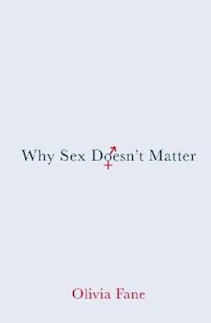 Why Sex Doesn't Matter