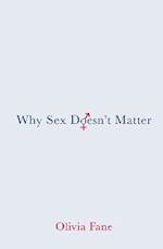 Why Sex Doesn''t Matter