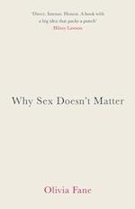 Why Sex Doesn't Matter 