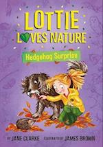 Lottie Loves Nature: Hedgehog Surprise