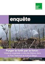 Purger la foret par la force : violence organisee pour expulser les communautes batwa du parc national de Kahuzi-Biega 2019-2021