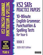 KS2 SATs Practice Papers 10-Minute English Grammar, Punctuation and Spelling Tests for Year 6