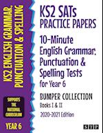 KS2 SATs Practice Papers 10-Minute English Grammar, Punctuation and Spelling Tests for Year 6 Bumper Collection