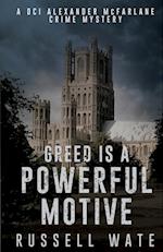 Greed is a Powerful Motive