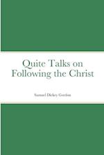Quite Talks on Following the Christ 