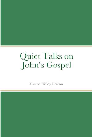 Quiet Talks on John's Gospel