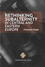 Rethinking Subalternity in Central and Eastern Europe