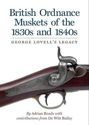 British Ordnance Muskets of the 1830s and 1840s