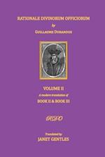 Rationale Divinorum Officiorum by Guillaume Durandus, Volume Two: A Modern Translation of Books Two and Three 