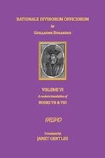 Rationale Divinorum Officiorum by Guillaume Durandus. Volume Six: Books Seven and Eight 