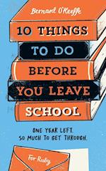 10 Things To Do Before You Leave School